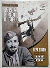 Aviolibri Dossier 15 - N. Malizia - Sopra di noi il cielo: Bepi Biron - ed. 2014