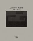 ALBERTO BURRI. BLACK WORK: Cellotex 1972-1992 [Skira, 2014] ed. inglese, NUOVO