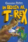 9788856677782 In bocca al T-Rex - Geronimo Stilton