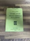 Manuali Hoepli LE MALATTIE DEGLI ANIMALI UTILI ALL’AGRICOLTURA-PESCE 1913