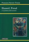 Trincia, France..HUSSERL, FREUD E IL PROBLEMA DELL INCONSCIO