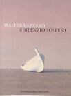 Walter Lazzaro - Il silenzio sospeso