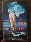 La Luna e noi - Vezio Melegari - Sperling&Kupfer 1995