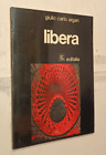 GIULIO CARLO ARGAN-LIBERA-EDITALIA ED.-1975