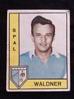 ***PANINI CALCIATORI 1962-63***  WALDNER (SPAL) !!!