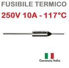 Fusibile termico assiale 117°C 250V 10A termofusibile cut-offs