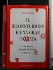 IL BRAINSTORMING E  UNA GRAN CAZZATA. Nicola Zanella. Sperling & Kupfer.