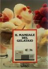 IL MANUALE DEL GELATAIO Biblioteca SIMAC 1984