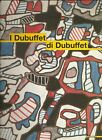 I DUBUFFET  DI DUBUFFET