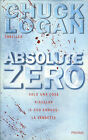 CHUCK LOGAN - Absolute zero - 2002 THRILLER 1 EDIZIONE