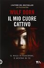 9788850238118 Il mio cuore cattivo - Wulf Dorn