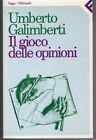 IL GIOCO DELLE OPINIONI - Umberto Galimberti - Feltrinelli 1989