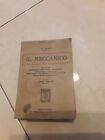 RARO MANUALE HOEPLI IL MECCANICO DI E. GIORLI DEL 1900 3^ EDIZIONE ENTRA E LEGGI