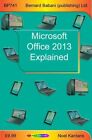 Microsoft Office 2013 Explained By Noel Kantaris