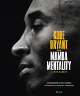 The Mamba Mentality. Il Mio Basket Kobe Bryant Rizzoli 2018