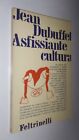 Jean Dubuffet - Asfissiante cultura. Feltrinelli 1969