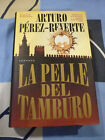 La pelle del tamburo Arturo Perez-Reverte