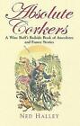 Absolute Corkers: A Wine Buff s Bedside Book of Anecdotes and Funny Stories. by