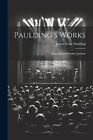 Paulding -  s Works  John Bull and Brother Jonthan - New paperback or  - S555z