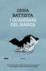 Gioia Battista, I guardiani del Nanga