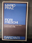 MARIO PRAZ- FIORI FRESCHI- GARZANTI 1982