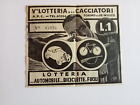 BIGLIETTO V LOTTERIA DEI CACCIATORI ( AUTOMOBILI FUCILI ) CREDO ANNI  40