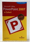 IGOR MACORI Microsoft Office Power Point 2007 a colori - Mondadori informatica