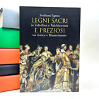 Legni sacri e preziosi: scultura lignea ...  - Silvana 2005 - 9788882158668