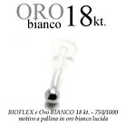 Piercing BIOFLEX LABRET TRAGO ORECCHIO pallina oro BIANCO 18kt. white GOLD