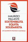 Sostenibilità Equità Solidarietà. Un manifesto politico e culturale - [Lindau]