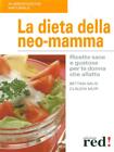 LA DIETA DELLA NEO-MAMMA MEDICINA/MEDICINE ALTERNATIVE