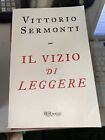 SERMONTI - IL VIZIO DI LEGGERE - BUR - 2011