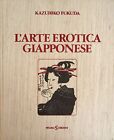 FUKUDA KAZUHIKO L ARTE EROTICA GIAPPONESE 1980 Sugar&C.