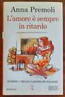 L’ amore è sempre in ritardo - di Anna Premoli - Newton - 2018 - 1^ ediz.