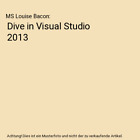 Dive in Visual Studio 2013, MS Louise Bacon