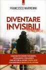 LIBRO DIVENTARE INVISIBILI - FRANCESCO NARMENNI