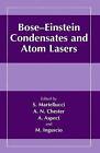 Bose-Einstein Condensates and Atom Lasers - 9781475786583