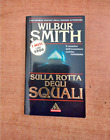 Wilbur Smith Sulla rotta degli squali Mondadori 260124