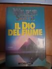 Il dio del fiume . Wilbur Smith