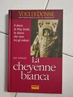 LA CHEYENNE BIANCA - Jim Fergus - VOCI DI DONNE FABBRI EDITORI 2004