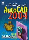 Modelling with AutoCAD 2004, McFarlane, Robert