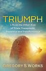 Gregory S. Works - Triumph   Life on the Other Side of Trial Transpla - N555z