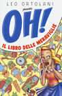 OH! IL LIBRO DELLE MERAVIGLIE - ORTOLANI LEO 9788865438756