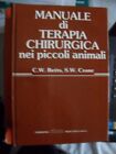 Betts e Crane MANUALE DI TERAPIA CHIRURGICA NEI PICCOLI ANIMALI ed. SBM 1987