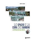 9788809883277 Lo spazio e la cura dei bambini. L approccio del Meyer - Adolfo Ba