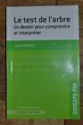 FERNANDEZ - LE TEST DE L ARBRE UN DESSIN POUR COMPRENDRE ET INTERPRETER - (CS)