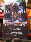 Racconti Incompiuti J.R.R. Tolkien Mondolibri 2002