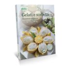 RICETTARIO BIMBY - GELATI E SORBETTI  Irresistibile freschezza PER TM31 TM5 TM6