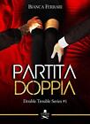 9788894990744 Partita doppia. Double trouble series: 1 - Bianca Ferrari