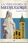 (Lorenzi) La vera storia di Medjugorje 2011 Mondolibri